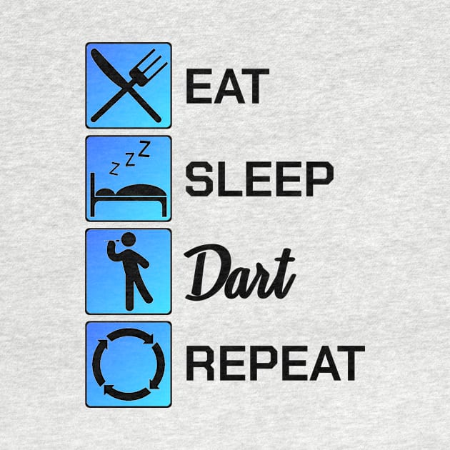 Darting Eat Sleep Dart Repeat Darter Routine Gift by bigD